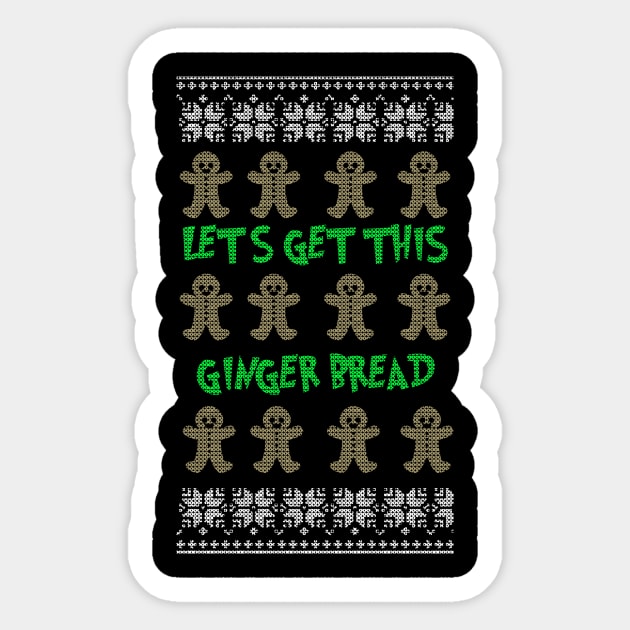 Let's Get This Ginger Bread Sticker by geekingoutfitters